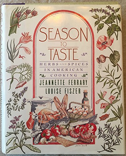 Imagen de archivo de Season to Taste : Herbes and Spices in American Cooking a la venta por Better World Books