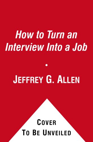 Imagen de archivo de How to Turn an Interview into a Job a la venta por Top Notch Books