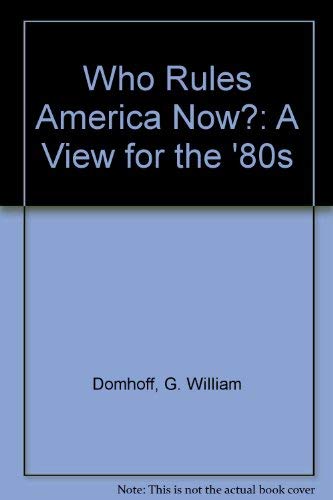 Imagen de archivo de Who Rules America Now?: A View for the 80's a la venta por SecondSale