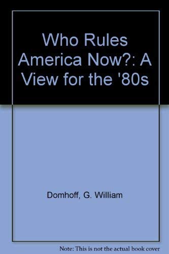 Stock image for Who Rules America Now?: A View for the 80's for sale by Wonder Book