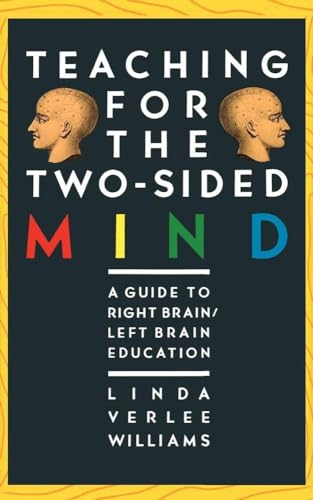 Beispielbild fr Teaching for the Two-Sided Mind: A Guide to Right Brain/Left Brain Education zum Verkauf von Go4Books