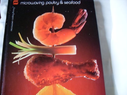 Beispielbild fr Microwaving Poultry and Seafood (Microwave Cooking Library) zum Verkauf von Wonder Book