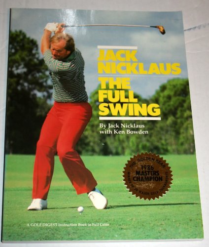 Beispielbild fr Jack Nicklaus The Full Swing zum Verkauf von Better World Books