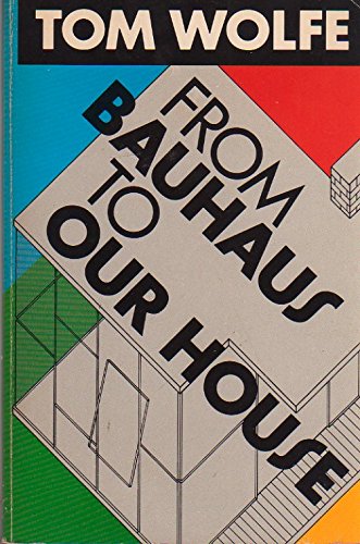 Imagen de archivo de From Bauhaus To Our House a la venta por Wonder Book