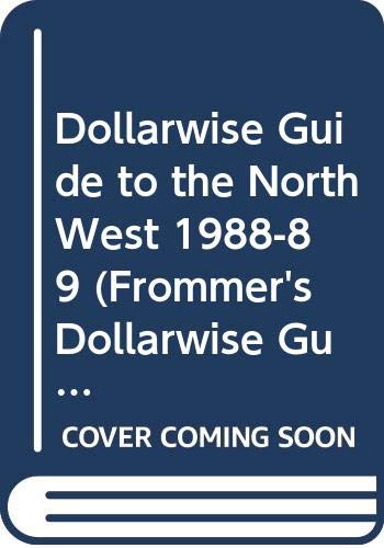 Imagen de archivo de Dollarwise Guide to the North West (Frommer's Dollarwise Guide) a la venta por Robinson Street Books, IOBA