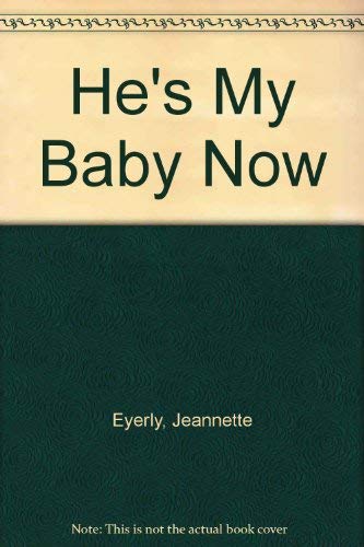 Stock image for He's My Baby Now for sale by ThriftBooks-Atlanta