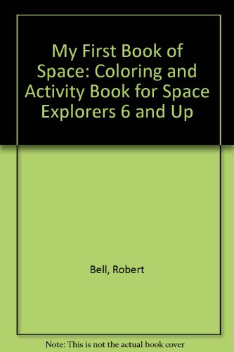 Beispielbild fr My First Book of Space: Coloring and Activity Book for Space Explorers 6 and Up zum Verkauf von Wonder Book