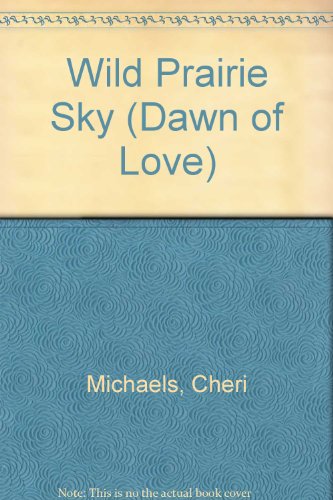 9780671624637: Wild Prairie Sky (Dawn of Love)