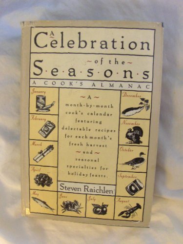 Beispielbild fr A Celebration of the Seasons: A Cooks Almanac zum Verkauf von More Than Words