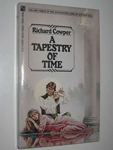A TAPESTRY OF TIME (Enchanting Bird of Kinship Saga, Vol 3) (9780671625009) by Richard Cowper