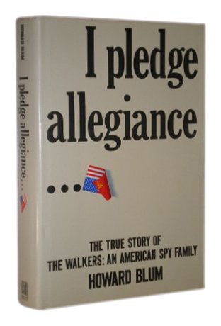 Imagen de archivo de I Pledge Allegiance: The True Story of the Walkers : An American Spy Family a la venta por Wonder Book