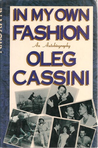 In My Own Fashion: An Autobiography by Oleg Cassini