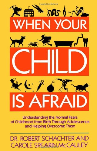 Stock image for Why Your Child Is Afraid : Understanding the Normal Fears of Childhood from Birth to Adolescence and Helping Overcome Them for sale by Better World Books