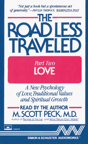 Imagen de archivo de The Road Less Traveled - a new psychology of love, traditional values and spiritual growth: Part Two - Love (Audiotape) a la venta por Ed Buryn Books