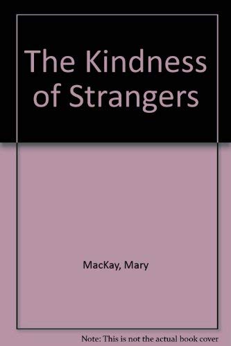 Beispielbild fr The Kindness of Strangers zum Verkauf von Better World Books