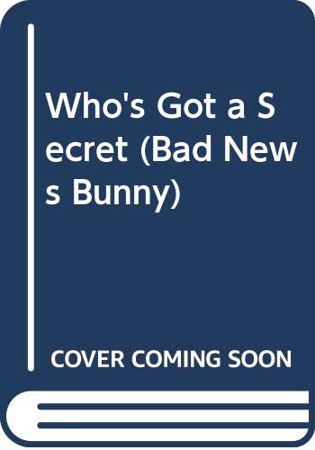 Imagen de archivo de Bad News Bunny: Who's Got a Secret? a la venta por Weller Book Works, A.B.A.A.