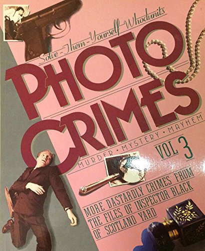 Stock image for Scotland Yard Photo Crimes (Vol. 3) More Dastardly Crimes from the Files of Inspector Black of Scotland Yard for sale by HPB-Diamond