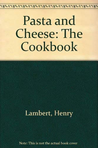 9780671627782: Pasta and Cheese: The Cookbook
