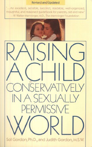 Imagen de archivo de Raising a Child Conservatively in a Sexually Permissive World a la venta por Better World Books