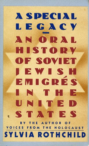 Beispielbild fr A Special Legacy: An Oral History of Soviet Jewish Emigres In the United States zum Verkauf von GloryBe Books & Ephemera, LLC
