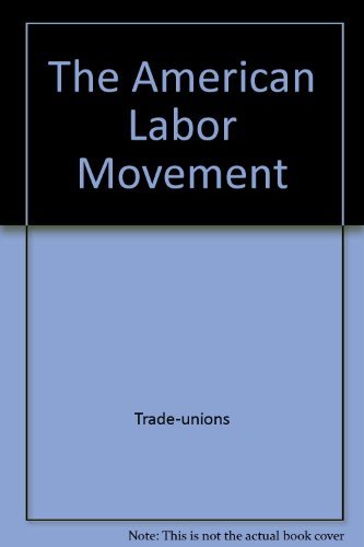 Beispielbild fr The American Labor Movement zum Verkauf von Gil's Book Loft