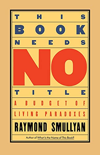 Beispielbild fr This Book Needs No Title: A Budget of Living Paradoxes (Touchstone Books (Paperback)) zum Verkauf von SecondSale