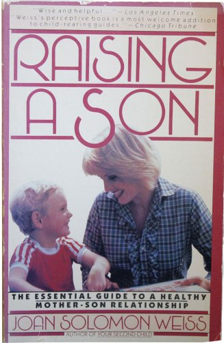 9780671628833: Raising a Son: The Essential Guide to a Healthy Mother Son Relatioship