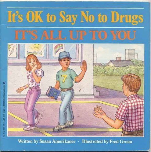 Stock image for It's OK to Say No to Drugs, It's All Up To You for sale by Alf Books