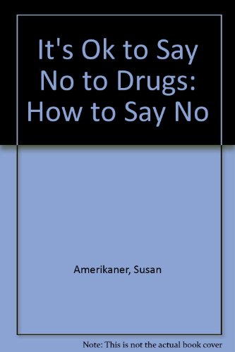 Stock image for How To Say No, It's OK to Say No to Drugs for sale by Alf Books