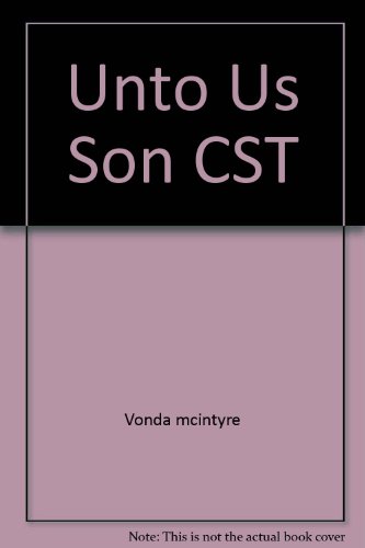 Unto Us a Son is Given (9780671629564) by Vonda Mcintyre