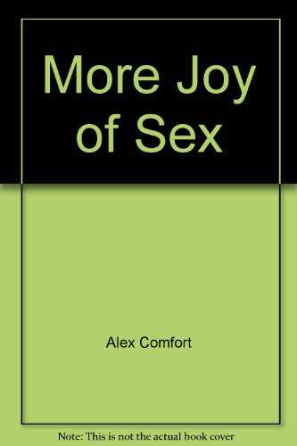 Stock image for More Joy of Sex: A Lovemaking Companion to The Joy of Sex for sale by Bob's Book Journey