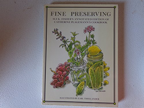 Beispielbild fr Fine Preserving M.F.K. Fisher's Annotated Edition of Catherine Plagemann's Cookbook zum Verkauf von SecondSale