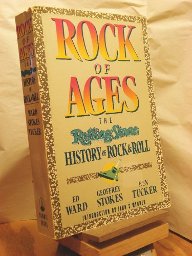 Rock of Ages: The Rolling Stone History of Rock and Roll - Ed Ward, Geoffrey Stokes, Ken Tucker