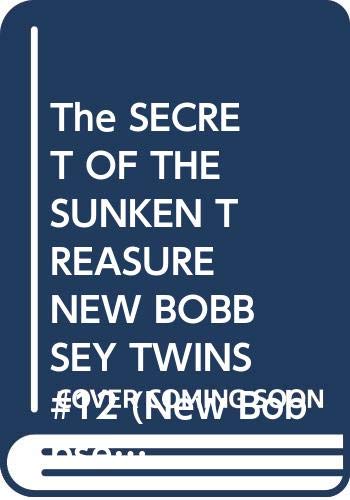 Beispielbild fr The Secret of the Sunken Treasue : The New Bobbsey Twins #12 zum Verkauf von Wally's Books