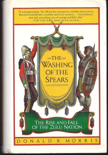 Stock image for The Washing of the Spears : The Rise and Fall of the Zulu Nation for sale by Better World Books