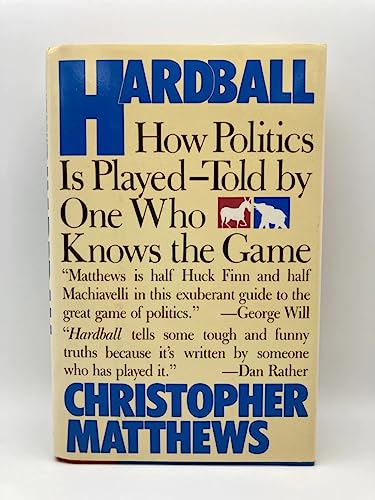 Beispielbild fr Hardball: How Politics Is Played--Told by One Who Knows the Game zum Verkauf von Wonder Book