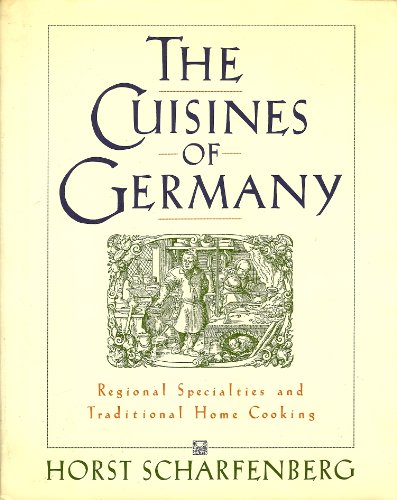 Stock image for The Cuisines of Germany: Regional Specialties and Traditional Home Cooking for sale by Books of the Smoky Mountains