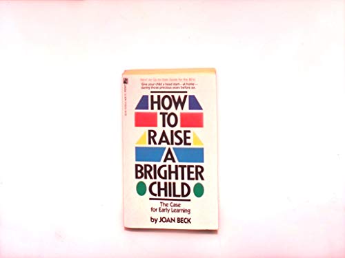 Beispielbild fr How To Raise A Brighter Child zum Verkauf von Robinson Street Books, IOBA