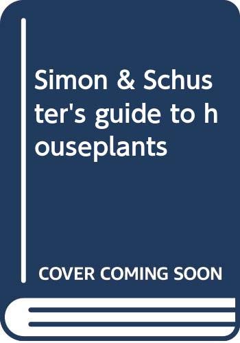 9780671632182: Simon & Schuster's guide to houseplants