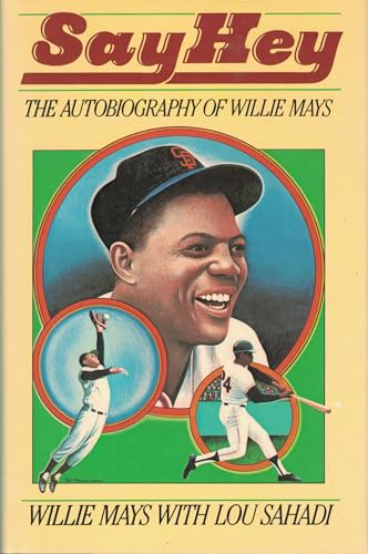 Beispielbild fr Say Hey: The Autobiography of Willie Mays zum Verkauf von ZBK Books