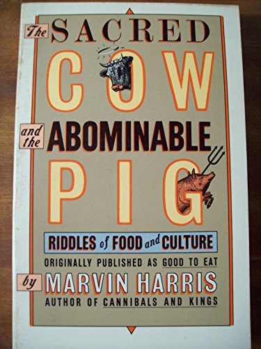 Imagen de archivo de The Sacred Cow and the Abominable Pig: Riddles of Food and Culture (A Touchstone book) a la venta por SecondSale