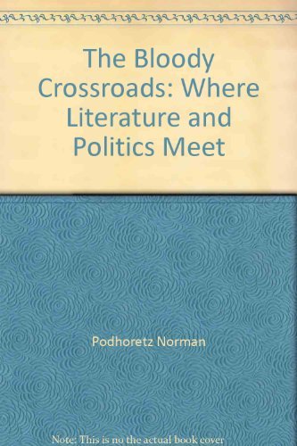 Stock image for The Bloody Crossroads: Where Literature and Politics Meet for sale by Hawking Books