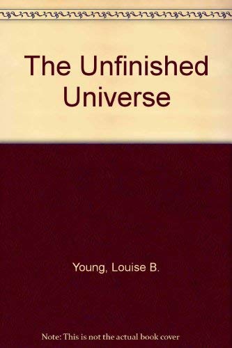 Beispielbild fr The Unfinished Universe zum Verkauf von Wonder Book