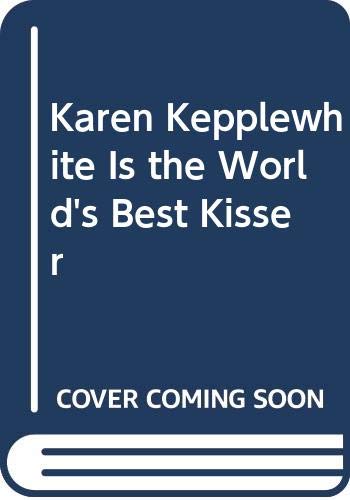Stock image for Karen Kepplewhite is the World's Best Kisser for sale by OddReads