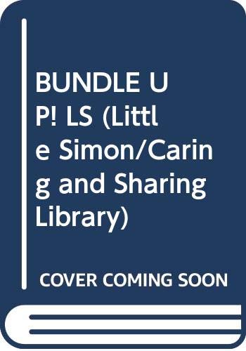 Stock image for BUNDLE UP! LS (Little Simon/Caring and Sharing Library) for sale by JR Books