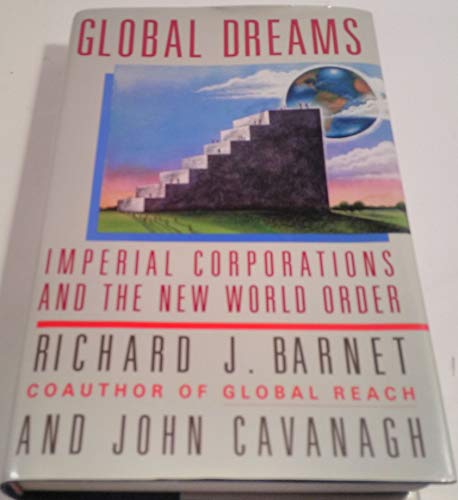 Imagen de archivo de Global Dreams: Imperial Corporations and the New World Order a la venta por Wonder Book