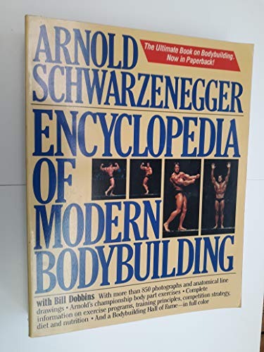 Encyclopedia of Modern Bodybuilding (9780671633813) by Arnold Schwarzenegger; Bill Dobbins