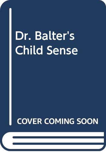 Dr. Balter's Child Sense (9780671634995) by Balter, Lawrence; Shreve, Anita