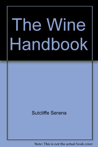 Imagen de archivo de The Wine Handbook: for the discriminating wine lover a la venta por BookHolders