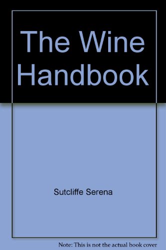 Stock image for The Wine Handbook: for the discriminating wine lover for sale by BookHolders